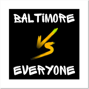 BALTIMORE VS EVERYONE DESIGN Posters and Art